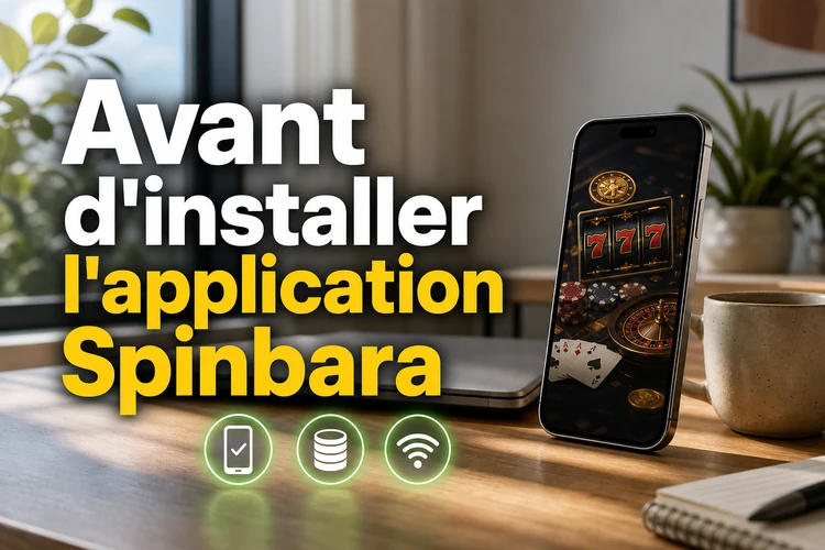 Avant d'installer l'application Spinbara